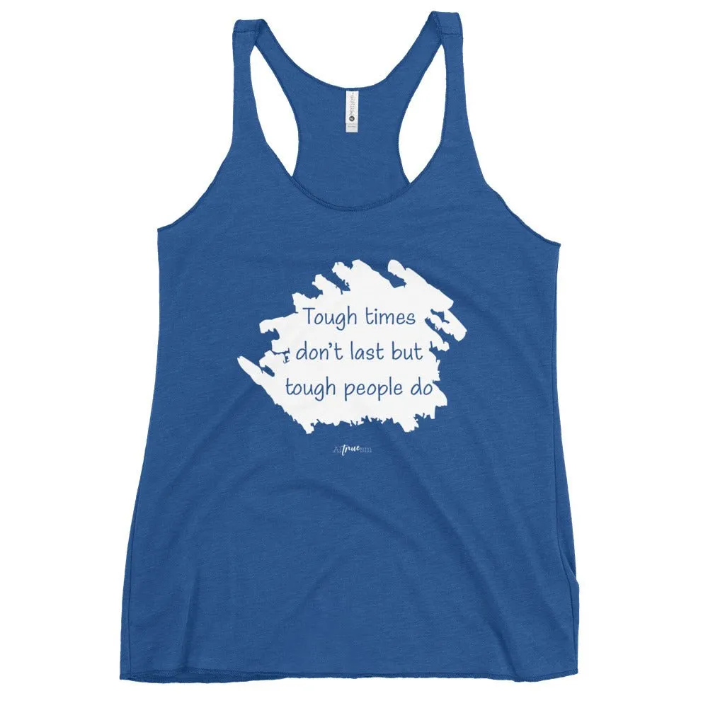 Tough Times Racerback Tank