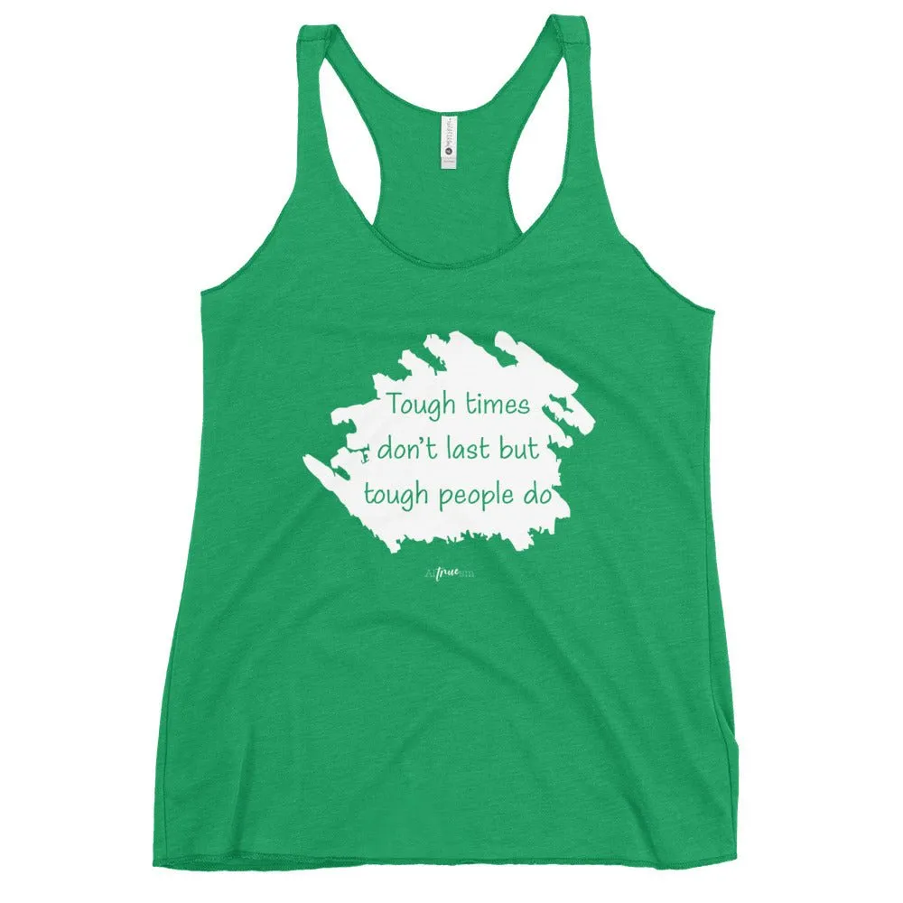 Tough Times Racerback Tank