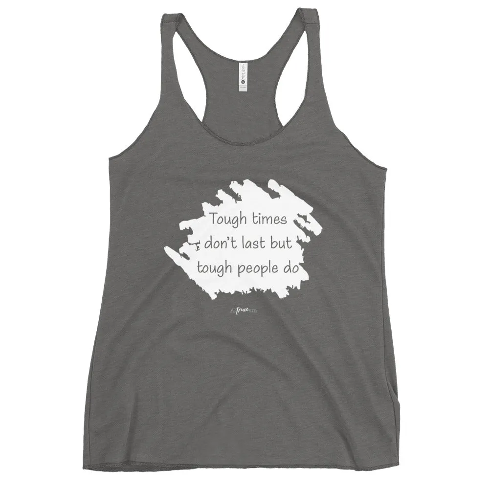 Tough Times Racerback Tank