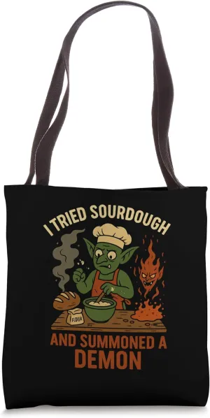 Tried Sourdough Summoned Demon Funny Goblincore Tote Bag