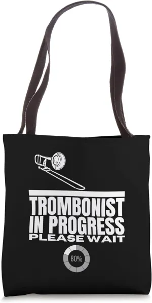 Trombonist In Progress Loading Funny Trombone Tote Bag