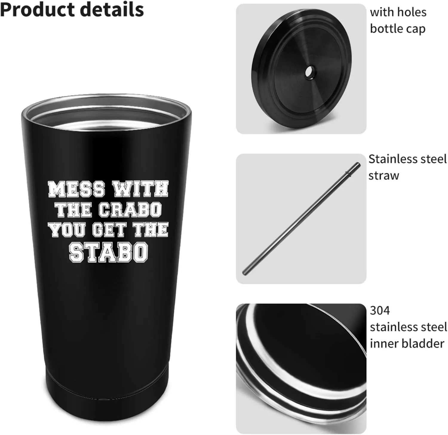 Tumbler Mess With The Crabo You Get The Stabo Tumbler Insulated for Hot and Cold Stainless Tumbler with Lids and Straws for Mom for Outdoor