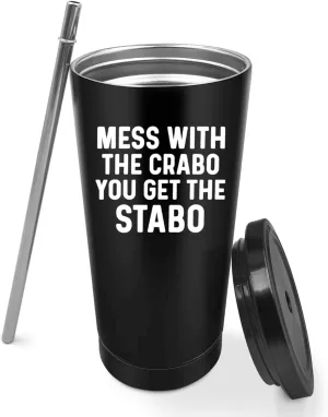 Tumbler Mess With The Crabo You Get The Stabo Tumbler Insulated Tumbler with Lids and Straws for Teacher for Outdoor