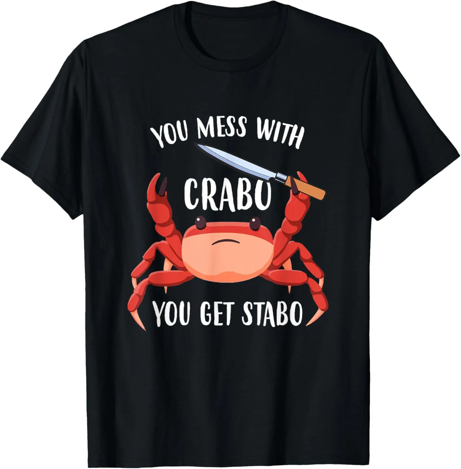 You Mess With Crabo You Get Stabo Crab Word Game T-Shirt