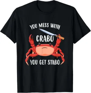 You Mess With Crabo You Get Stabo Crab Word Game T-Shirt