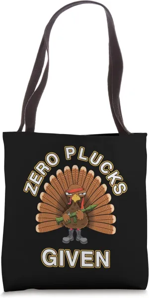 Zero Plucks Given Thanksgiving Turkey Sarcastic Military Tote Bag